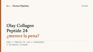 Olay Collagen Peptide 24, análisis del INCI por Derma Péptidos